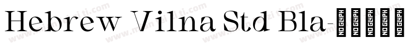 Hebrew Vilna Std Bla字体转换